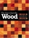 The Encyclopedia Of Wood: A Tree-By-Tree Guide To The World’s Most Versatile Resource
