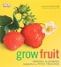Grow Fruit / It’s easy to grow your own fruit, no matter how little space you have. Grow Fruit offers foolproof, step by step advice and all the practical know how you need to fill your fruit bowl with home grown produce. Choose from more than 50 different crops — from apples, plums, and pears to strawberries, b