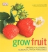 Grow Fruit / It’s easy to grow your own fruit, no matter how little space you have. Grow Fruit offers foolproof, step by step advice and all the practical know how you need to fill your fruit bowl with home grown produce. Choose from more than 50 different crops — from apples, plums, and pears to strawberries, b